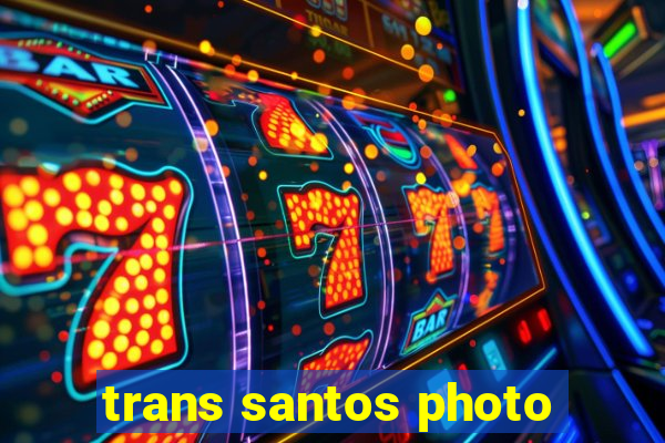 trans santos photo